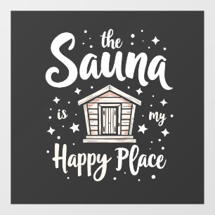 The Sauna is My Happy Place  Window Cling
