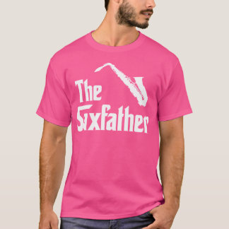 The Saxfather Funny Saxophone Sax Player Jazz Saxo T-Shirt