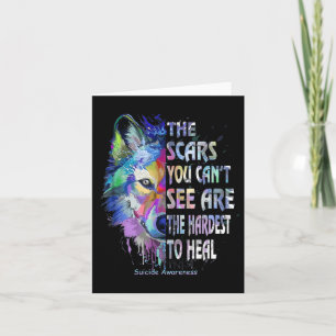 The Scars You Cant See Are The Hardest To Heal Card