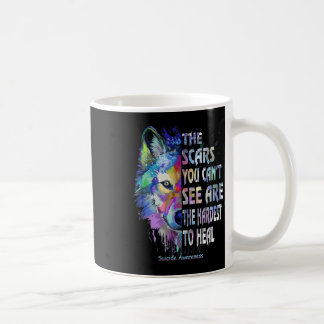 The Scars You Cant See Are The Hardest To Heal  Coffee Mug