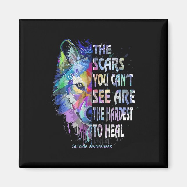 The Scars You Cant See Are The Hardest To Heal  Magnet (Front)