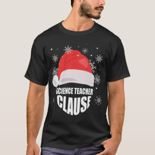 The Science Teacher Clause Chemistry Teacher Chris T-Shirt