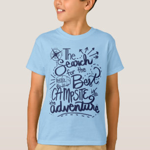 The Search for the Best Campsite is the Adventure T-Shirt