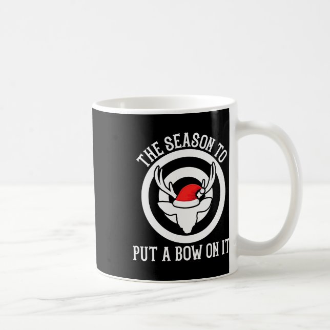 The Season To Put A Bow On It Archery Funny Deer B Coffee Mug (Right)