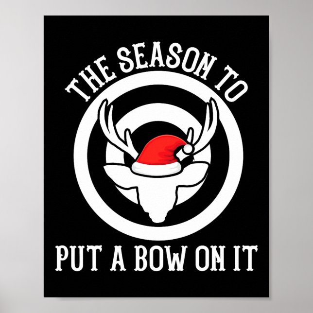 The Season To Put A Bow On It Archery Funny Deer B Poster (Front)