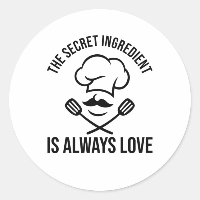 THE SECRET INGREDIENT IS ALWAYS LOVE CLASSIC ROUND STICKER (Front)