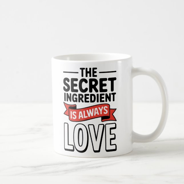 "The Secret Ingredient Is Always Love  Coffee Mug (Right)