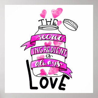 The secret ingredient is always love poster