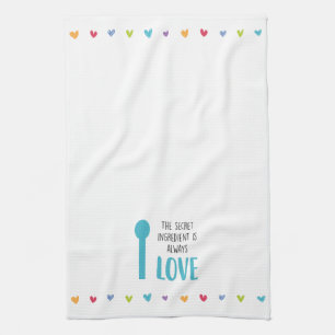 The secret ingredient is always LOVE Tea Towel