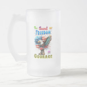 The Secret Of Freedom Is Courage Frosted Glass Beer Mug