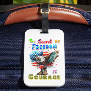 The Secret Of Freedom Is Courage Luggage Tag