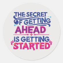 The Secret of Getting Ahead is Getting Started