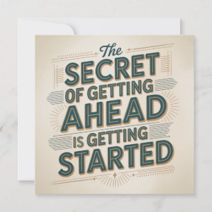 The Secret Of Getting Ahead Is Getting Started Invitation