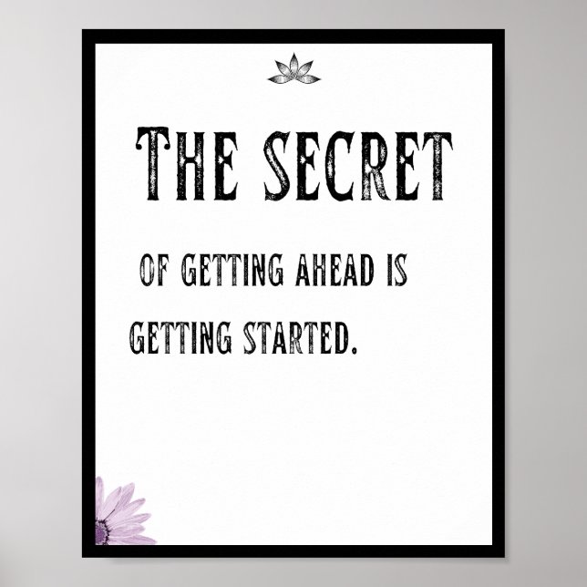 The secret of getting ahead is getting started poster (Front)