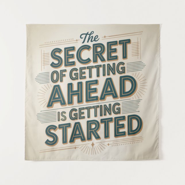 The Secret Of Getting Ahead Is Getting Started Tapestry (Front)