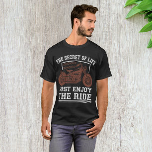 The Secret Of Life Just Enjoy The Ride T-Shirt