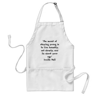 "The secret of staying young..." Standard Apron