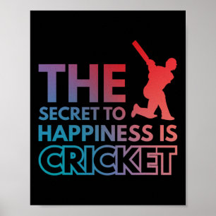 The Secret To Happiness Is Cricket Poster