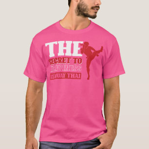 The Secret To Happiness Is Muay Thai T-Shirt