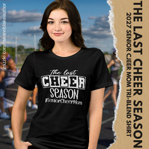 The #SeniorCheerMom Last Cheer Season Tri-Blend Shirt