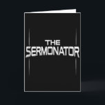 The Sermonator - Funny Pastor Prayer Warrior  Card<br><div class="desc">The Sermonator - Funny Pastor Prayer Warrior</div>