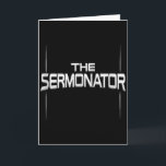 The Sermonator - Funny Pastor Prayer Warrior  Card<br><div class="desc">The Sermonator - Funny Pastor Prayer Warrior</div>