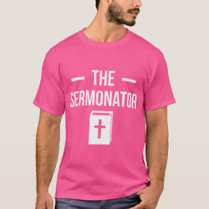 The Sermonator Pastor Sermon Church Jesus Christ W T-Shirt