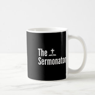 The Sermonator Shirt Funny Pastor Coffee Mug