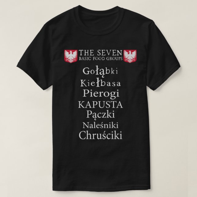 The Seven Basic Food Groups Funny Polish Gifts Fro T-Shirt (Design Front)