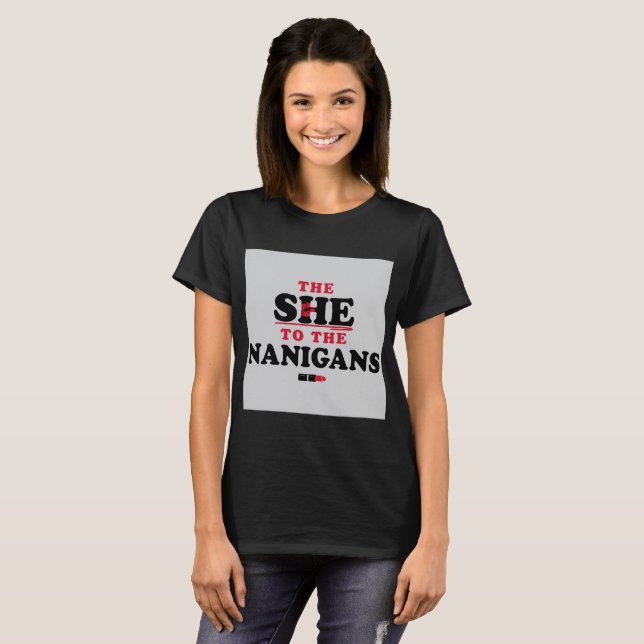 The "SHE" to the nanigans tee shirt (Front Full)
