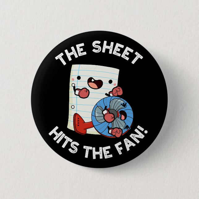 The Sheet Hits The Fan Funny Phrase Pun Dark BG 6 Cm Round Badge (Front)