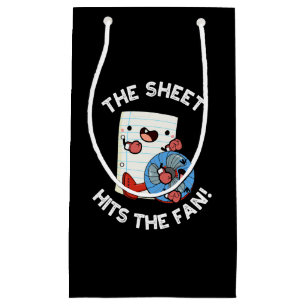 The Sheet Hits The Fan Funny Phrase Pun Dark BG Small Gift Bag