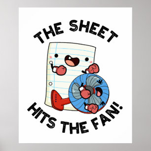 The Sheet Hits The Fan Funny Phrase Pun  Poster