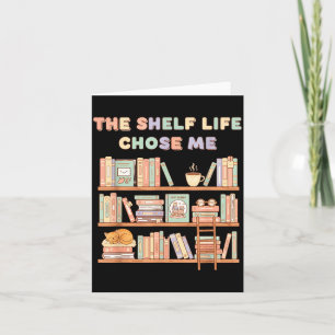 The Shelf Life Chose Me Bookstore Reading Lover Gr Card