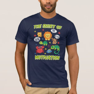 The Shirt of Motivation Cute Animals Fun