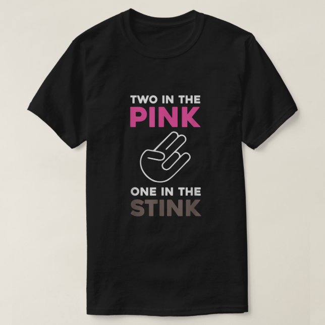 The Shocker Two in the Pink One in the Stink  T-Shirt (Design Front)