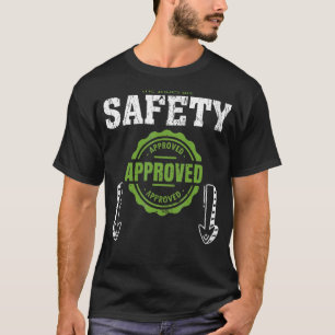 The Shoes Are Safety Approved Safety Team Coworker T-Shirt