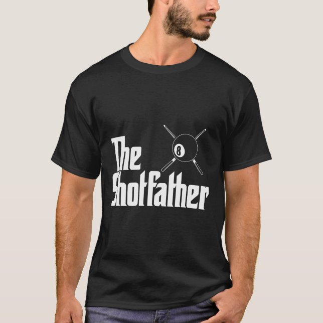 The Shotfather - Billiards - Pool Player Tee  (Front)