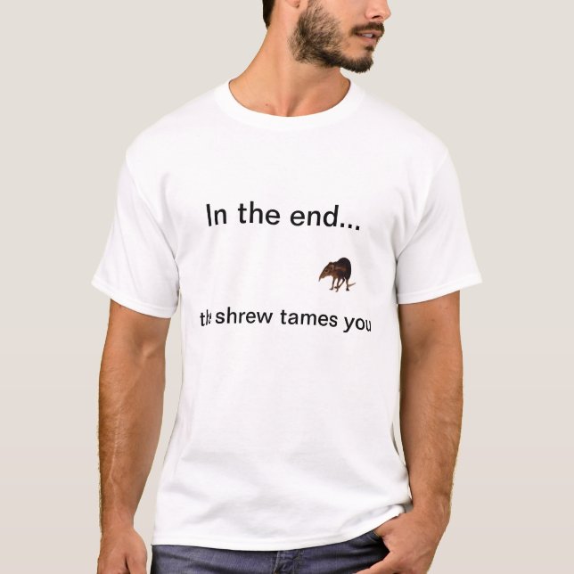 The shrew tames you T-Shirt (Front)