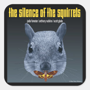 The Silence of the Squirrels - a Parody Square Sticker