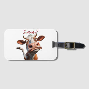 The Silly Cow - "Seriously?" Funny Quote Design Luggage Tag