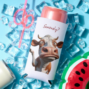 The Silly Cow - "Seriously?" Funny Quote Design Seltzer Can Cooler