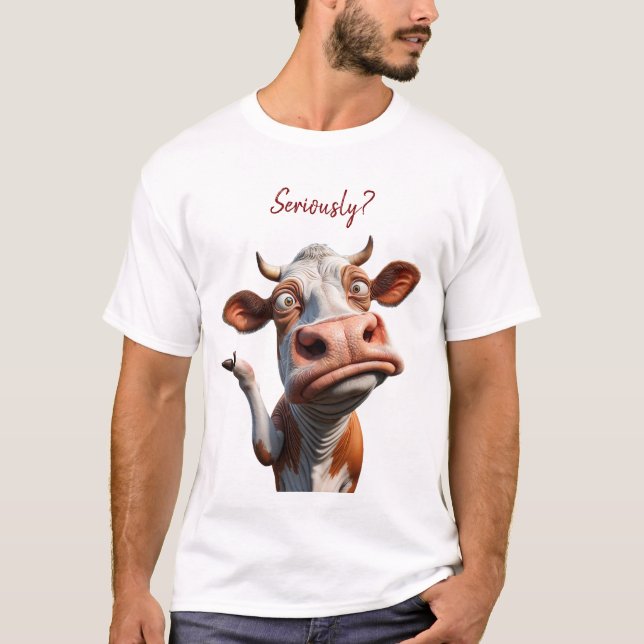 The Silly Cow – "Seriously?" Funny Quote Design T-Shirt (Front)