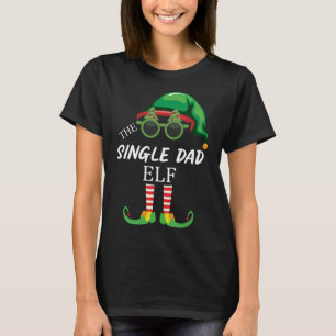 The Single Dad Elf Christmas Family Matching T-Shirt