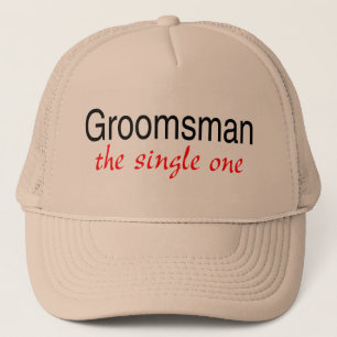 The Single Groomsman Trucker Hat