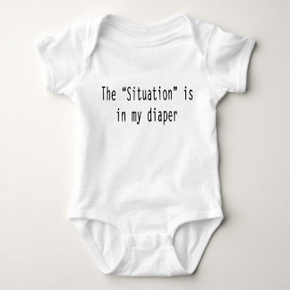 The "Situation" is in my diaper Baby Bodysuit