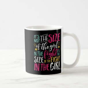 The Size Of Fight In The Girl Insrational Be Stron Coffee Mug