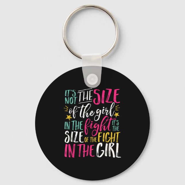 The Size Of Fight In The Girl Insrational Be Stron Key Ring (Front)