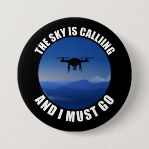 The Sky Is Calling And I Must Go Drone Pilot 7.5 Cm Round Badge