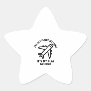 The sky is not my limit its my play ground star sticker